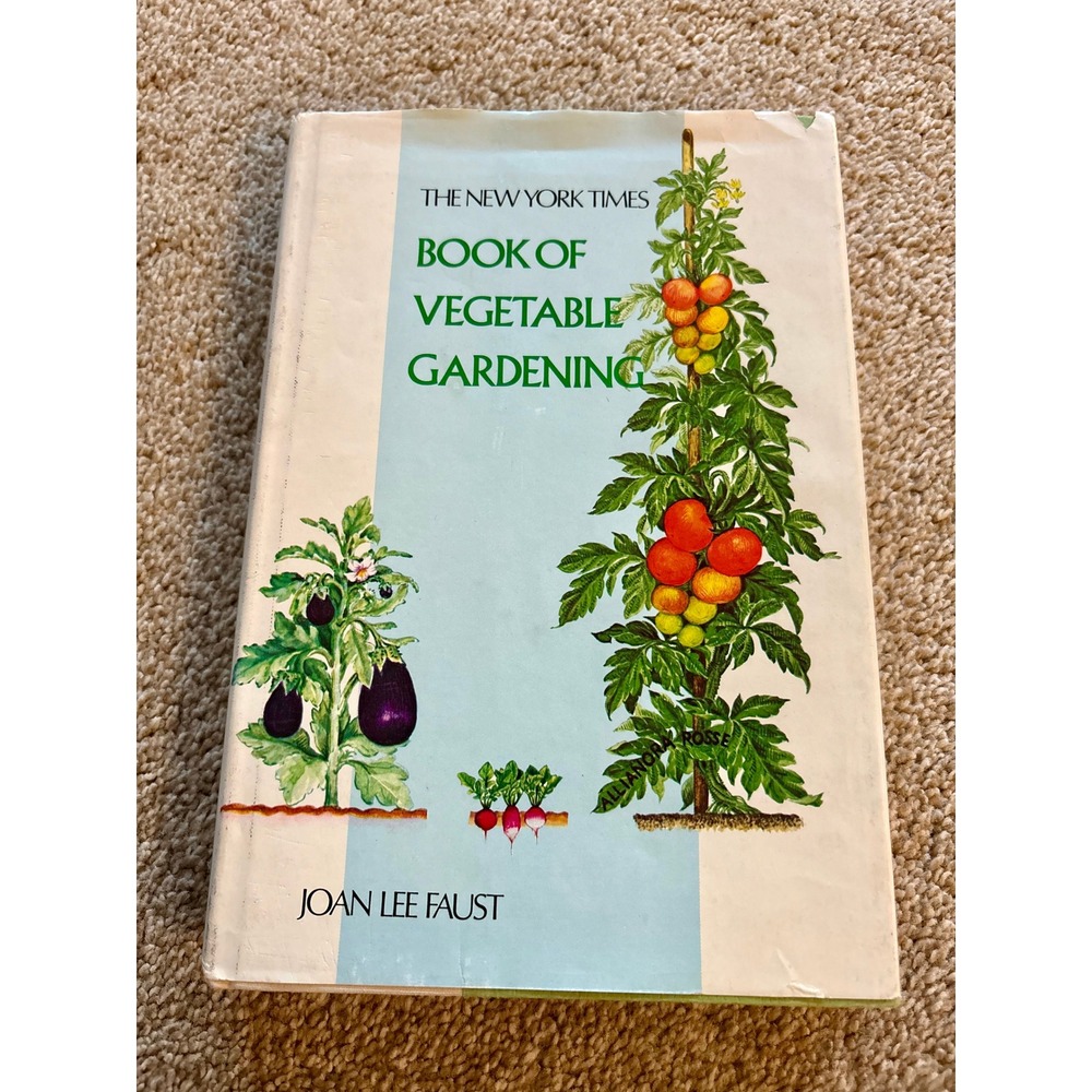 New York Times Book of Vegetable Gardening Joan Lee Faust 1975 Vintage Hardcover